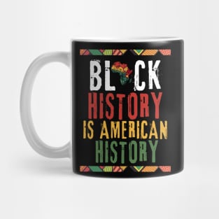 Black History Is American History Mug